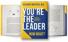 Cover of You’re the Leader. Now What? by Richard Winters, M.D.